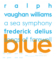 Vaughan Williams A SEA SYMPHONY, Delius SONGS OF FAREWELL