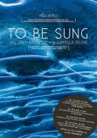 TO BE SUNG - Das Leben ist ein Lied - a cappella deluxe