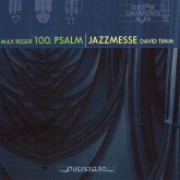 Max Reger - 100. Psalm/David Timm - Jazzmesse
